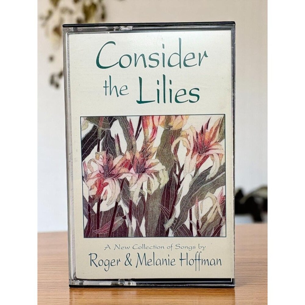 Roger & Melanie Hoffman Consider The Lilies Cassette Tape 90s LDS Religious